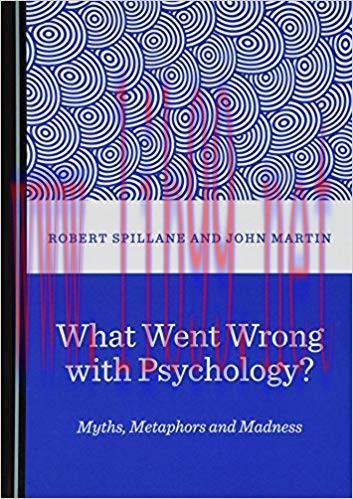 [PDF]What Went Wrong with Psychology Myths, Metaphors and Madness