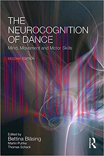 [PDF]The Neurocognition of Dance: Mind, Movement and Motor Skills 2nd Edition