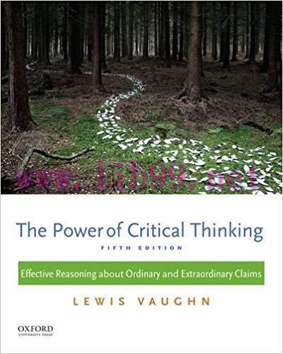 [PDF]The Power of Critical Thinking: Effective Reasoning about Ordinary and Extraordinary Claims 5th Edition