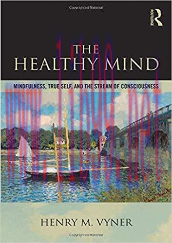 [PDF]The Healthy Mind: Mindfulness, True Self, and the Stream of Consciousness