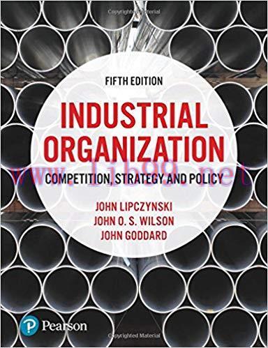 [PDF]Industrial Organization, 5th Edition [John Lipczynski]