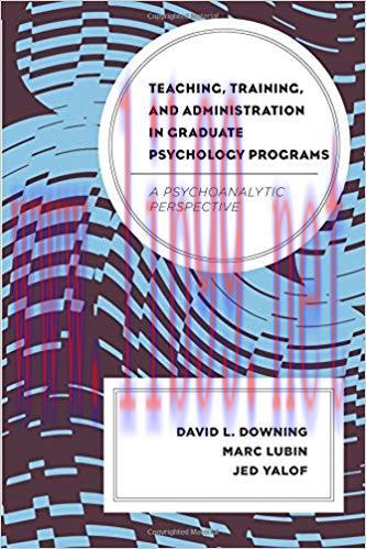 [PDF]Teaching, Training, and Administration in Graduate Psychology Programs: A Psychoanalytic Perspective