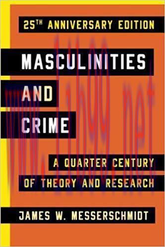 [PDF]Masculinities and Crime: A Quarter Century of Theory and Research 25th Anniversary Edition