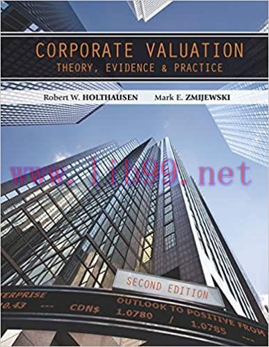 [PDF]Corporate Valuation Theory, Evidence and Practice, 2nd Edition [Robert W. Holthausen]