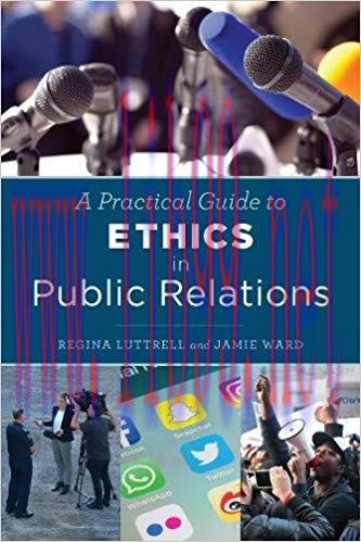 [PDF]A Practical Guide to Ethics in Public Relations