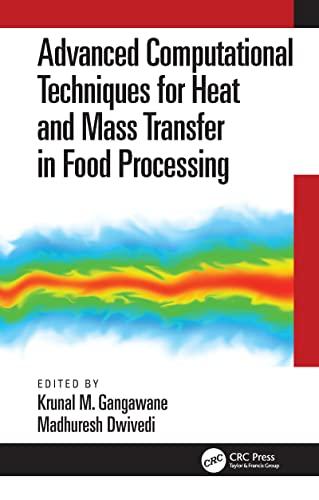 Advanced Computational Techniques for Heat and Mass Transfer in Food Processing