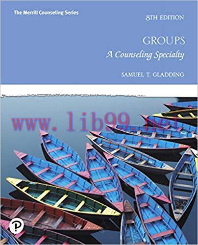 [PDF]Groups A Counseling Specialty, 8th Edition [Samuel T. Gladding]