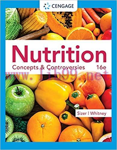 [PDF]Nutrition Concepts & Controversies 16th Edition