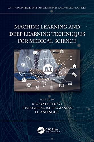 Machine Learning and Deep Learning Techniques for Medical Science 