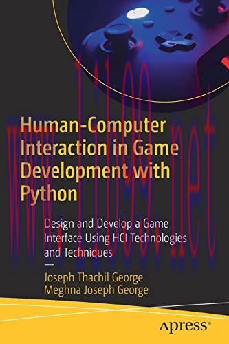 [FOX-Ebook]Human-Computer Interaction in Game Development with Python: Design and Develop a Game Interface Using HCI Technologies and Techniques