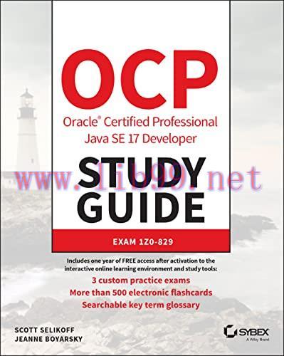 [FOX-Ebook]OCP Oracle Certified Professional Java SE 17 Developer Study Guide: Exam 1Z0-829