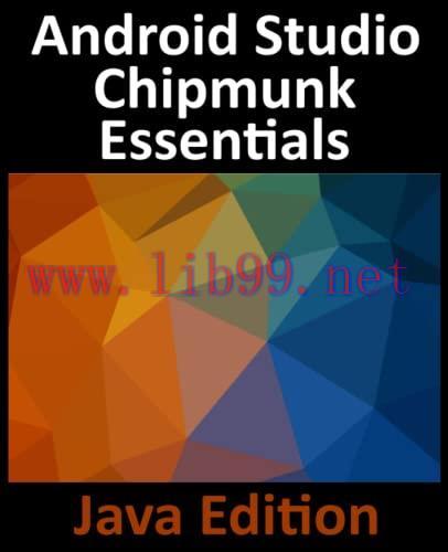 [FOX-Ebook]Android Studio Chipmunk Essentials - Java Edition: Developing Android Apps Using Android Studio 2021.2.1 and Java