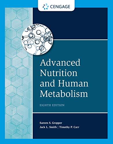 Advanced Nutrition and Human Metabolism (MindTap Course List) 8th Edition