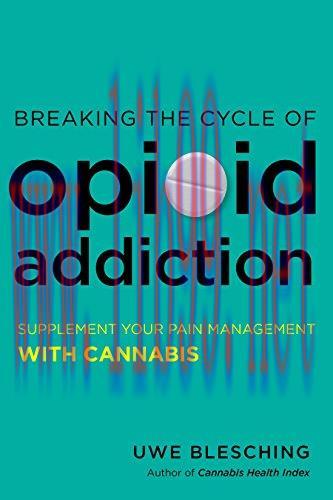 [AME]Breaking the Cycle of Opioid Addiction: Supplement Your Pain Management with Cannabis (EPUB)
