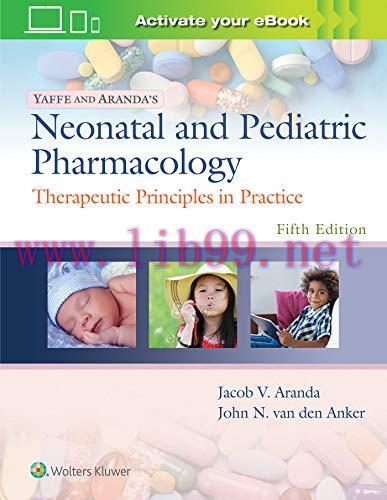 [AME]Yaffe and Aranda's Neonatal and Pediatric Pharmacology: Therapeutic Principles in Practice, 5ed (ePub+azw3+Converted PDF)
