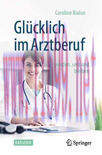 [AME]Glücklich im Arztberuf: werden, sein und bleiben (German Edition) (Original PDF)