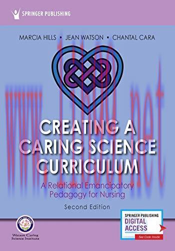 [AME]Creating a Caring Science Curriculum, Second Edition: A Relational Emancipatory Pedagogy for Nursing (Original PDF)