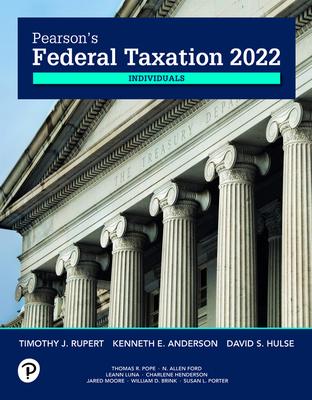 Pearson’s Federal Taxation 2022 Individuals, 35th edition