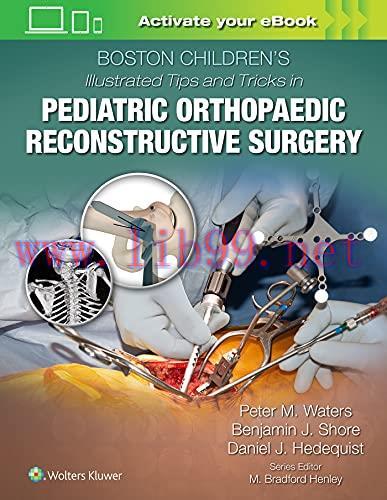 [AME]Boston Children’s Illustrated Tips and Tricks in Pediatric Orthopaedic Reconstructive Surgery (ePub3+Converted PDF)