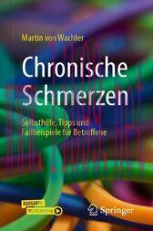 [AME]Chronische Schmerzen (3rd ed.) : Selbsthilfe, Tipps und Fallbeispiele für Betroffene (Original PDF)