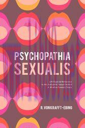 [AME]Psychopathia Sexualis : With Especial Reference to the Antipathic Sexual Instinct; A Medico-Forensic Study (Original PDF)