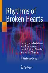 [AME]Rhythms of Broken Hearts : History, Manifestations, and Treatment of Heart Rhythm Disorders and Heart Disease (Original PDF)