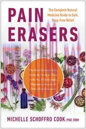 [AME]Pain Erasers : The Complete Natural Medicine Guide to Safe, Drug-Free Relief (Original PDF)