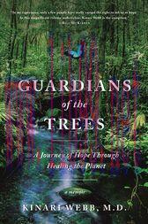 [AME]Guardians of the Trees : A Journey of Hope Through Healing the Planet: A Memoir (Original PDF)