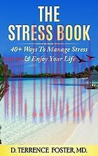 [AME]The Stress Book : Forty-Plus Ways to Manage Stress & Enjoy Your Life (Original PDF)