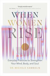 [AME]When Women Rise : Everyday Practices to Strengthen Your Mind, Body, and Soul (Original PDF)