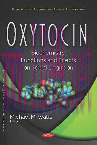 [AME]Oxytocin: Biochemistry, Functions and Effects on Social Cognition (Endocrinology Research and Clinical Developments) (Original PDF)