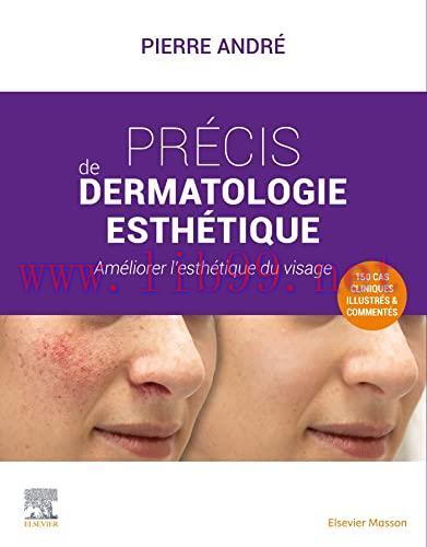 [AME]Précis de dermatologie esthétique: Améliorer l¿esthétique du visage (Original PDF)