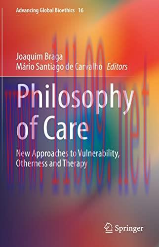 [AME]Philosophy of Care: New Approaches to Vulnerability, Otherness and Therapy (Advancing Global Bioethics, 16) (Original PDF)