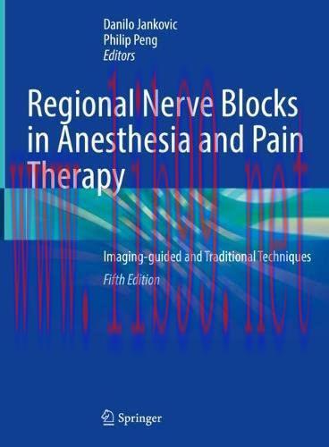 [AME]Regional Nerve Blocks in Anesthesia and Pain Therapy: Imaging-guided and Traditional Techniques, 5th Edition (Original PDF)