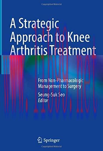 A Strategic Approach to Knee Arthritis lreatment From-Non-Pharmacologic Management to Surgery