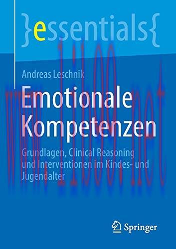 [AME]Emotionale Kompetenzen: Grundlagen, Clinical Reasoning und Interventionen im Kindes- und Jugendalter (essentials) (German Edition) (Original PDF)