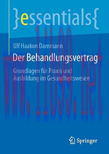 [AME]Der Behandlungsvertrag: Grundlagen für Praxis und Ausbildung im Gesundheitswesen (essentials) (German Edition) (Original PDF)