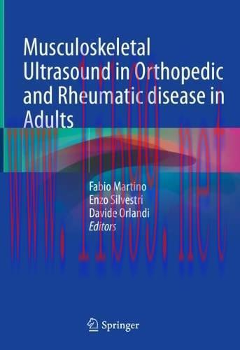 [AME]Musculoskeletal Ultrasound in Orthopedic and Rheumatic disease in Adults: Semiology – Pathologic patterns – Therapy control and Guidance (Original PDF)