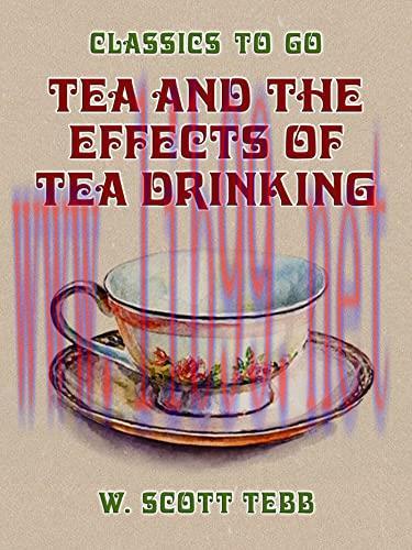 [AME]Tea and the Effects of Tea Drinking (Classics To Go) (EPUB)