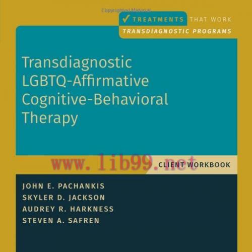 [AME]Transdiagnostic LGBTQ-Affirmative Cognitive-Behavioral Therapy: Workbook (TREATMENTS THAT WORK) (EPUB)