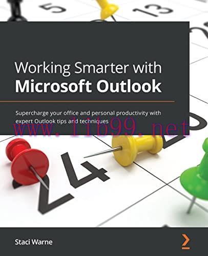 [FOX-Ebook]Working Smarter with Microsoft Outlook: Supercharge your office and personal productivity with expert Outlook tips and techniques