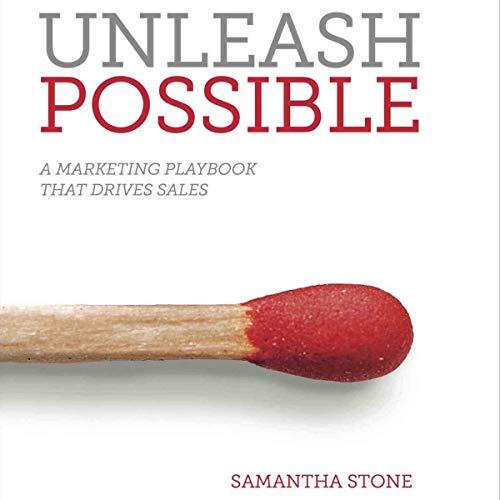 Unleash Possible A Marketing Playbook that Drives B2B Sales