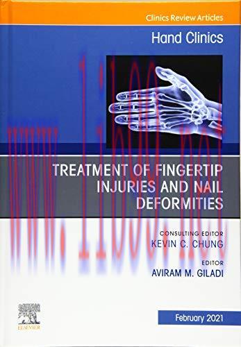 [AME]Treatment of fingertip injuries and nail deformities, An Issue of Hand Clinics (Volume 37-1) (The Clinics: Orthopedics, Volume 37-1) (Original PDF)