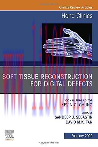 [AME]Soft Tissue Reconstruction for Digital Defects, An Issue of Hand Clinics (Volume 36-1) (The Clinics: Orthopedics, Volume 36-1) (Original PDF)