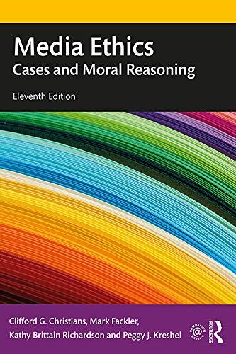 Media Ethics Cases and Moral Reasoning 11th Edition