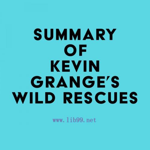 [AME]Summary of Kevin Grange's Wild Rescues (EPUB)