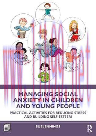 [AME]Managing Social Anxiety in Children and Young People: Practical Activities for Reducing Stress and Building Self-esteem (EPUB)
