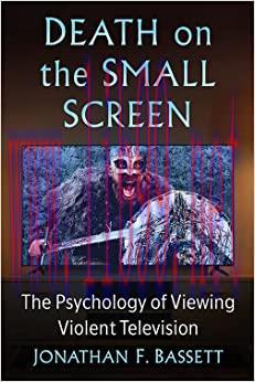 [AME]Death on the Small Screen: The Psychology of Viewing Violent Television (Original PDF)