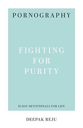 Pornography: Fighting for Purity 1 (31-Day Devotionals for Life)