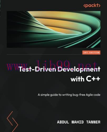 [FOX-Ebook]Test-Driven Development with C++: A simple guide to writing bug-free Agile code